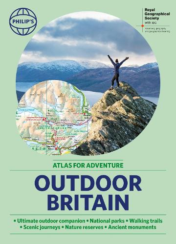 Philip's RGS Outdoor Britain: An Atlas for Adventure: A4 Paperback with handy flaps (Philip's Road Atlases