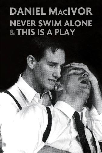 Never Swim Alone & This Is A Play