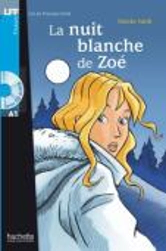 La nuit blanche de Zoe - Livre + downloadable audio: La Nuit blanche de Zoé - LFF A1 (Lire en français facile Tranches de vie A1