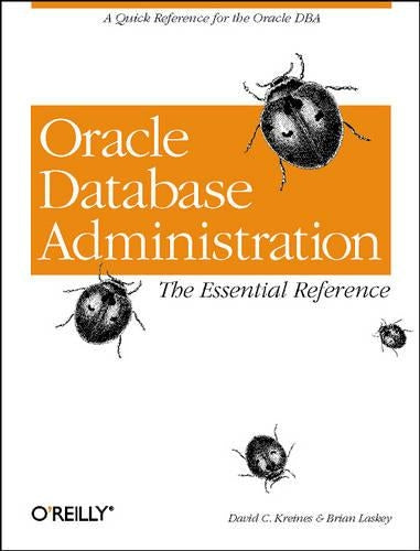 Oracle Database Administration: Essential Reference