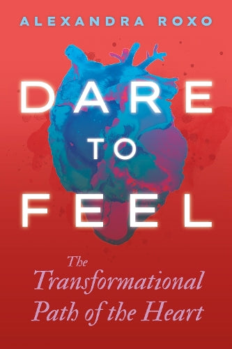 Dare to Feel