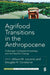 Agrifood Transitions in the Anthropocene