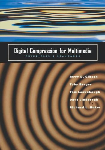 Digital Compression for Multimedia: Principles and Standards (The Morgan Kaufmann Series in Multimedia Information and Systems