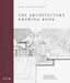 The Architecture Drawing Book: RIBA Collections