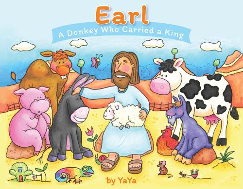 Earl: A Donkey Who Carried a King (The Earl Legacy