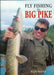 Fly Fishing for Big Pike