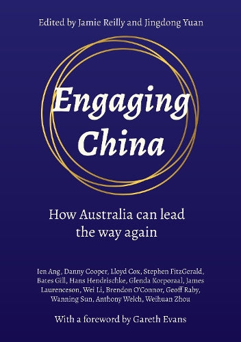 Engaging China: How Australia can lead the way again (Public and Social Policy Series