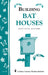 Building Bat Houses