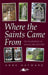Where the Saints Came From