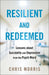 Resilient and Redeemed
