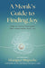 A Monk's Guide to Finding Joy