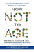 How Not to Age