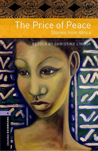Oxford Bookworms Library: Level 4:: The Price of Peace: Stories from Africa: Level 4: 1400-Word Vocabulary (Oxford Bookworms ELT