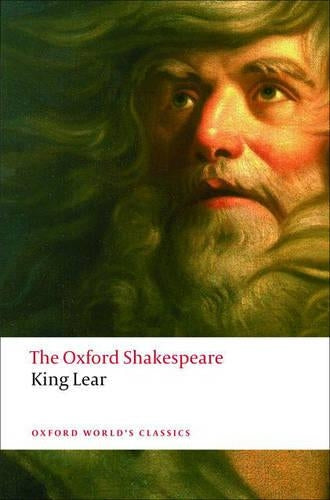 The History of King Lear: The Oxford Shakespeare: The Oxford Shakespearethe History of King Lear (Oxford World's Classics