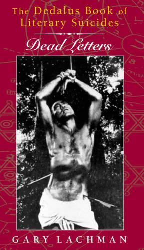 Dedalus Book of Literary Suicides, The: Dead Letters
