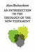 An Introduction to the Theology of the New Testament