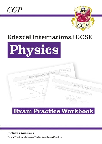 Edexcel International GCSE Physics: Exam Practice Workbook (includes Answers)