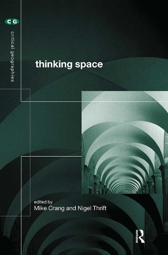 Thinking Space (Critical Geographies