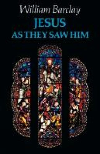 Jesus as They Saw Him