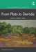 Philosophic Classics: From Plato to Derrida