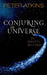 Conjuring the Universe
