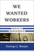 We Wanted Workers