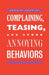 Complaining, Teasing, and Other Annoying Behaviors