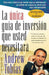 La Única Guía de Inversión Que Usted Necesitará