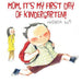 Mom, It's My First Day of Kindergarten!