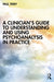 A Clinician’s Guide to Understanding and Using Psychoanalysis in Practice