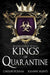Kings of Quarantine