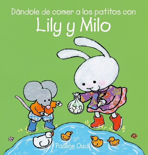 Dándole de comer a los patitos con Lily y Milo (Lily y Milo, 3) (Spanish Edition