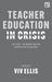 Teacher Education in Crisis