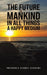 The Future of Mankind: In All Things a Happy Medium