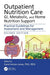 Outpatient Nutrition Care: GI, Metabolic and Home Nutrition Support