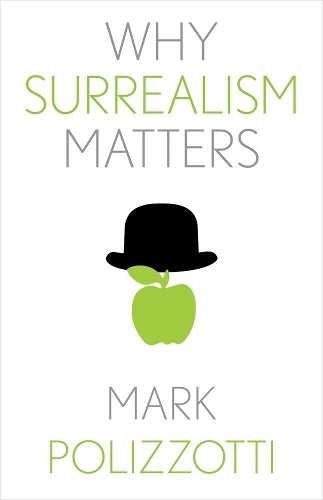 Why Surrealism Matters (Why X Matters S.