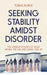 Seeking Stability Amidst Disorder