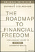 The Roadmap to Financial Freedom