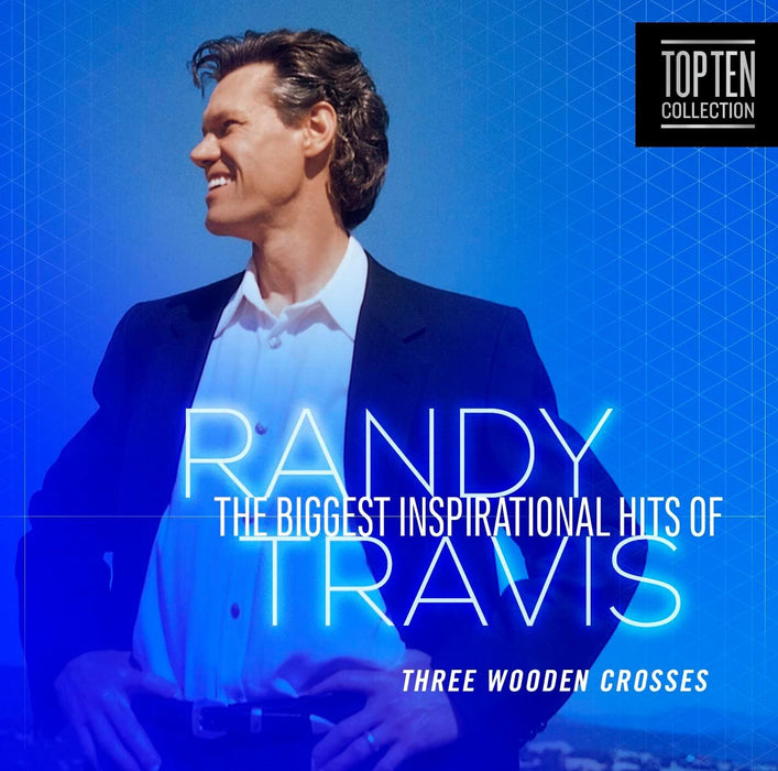 Three Wooden Crosses: The Biggest Inspirational Hits of Randy Travis