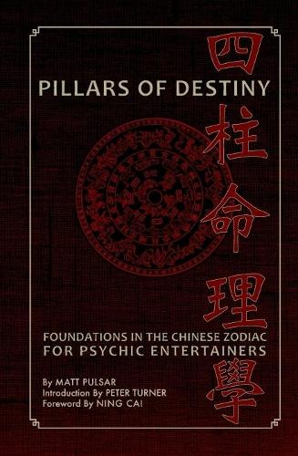 Pillars of Destiny, Foundations in the Chinese Zodiac for Psychic Entertainers