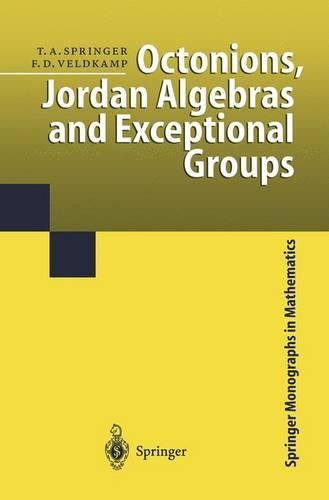 Octonions, Jordan Algebras and Exceptional Groups (Springer Monographs in Mathematics