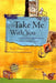 Take Me with You: A Round-the-World Journey to Invite a Stranger Home (Travelers' Tales Footsteps (Hardcover