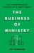 Business Of Ministry, The