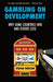 Gambling on Development