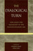The Dialogical Turn