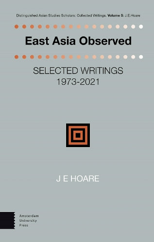 East Asia Observed: Selected Writings 1973-2021 (Distinguished Asian Studies Scholars: Collected Writings