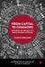 From Capital to Commons: Exploring the Promise of a World beyond Capitalism (Alternatives to Capitalism in the 21st Century