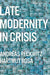 Late Modernity in Crisis