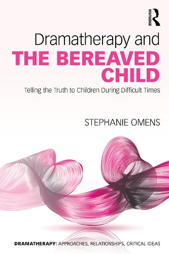 Dramatherapy and the Bereaved Child