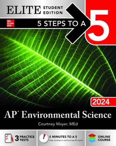 5 Steps to a 5: AP Environmental Science 2024 Elite Student Edition (5 Steps to a 5 Ap Environmental Science Elite (Book & Digital